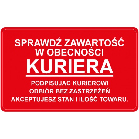 Etykiety Naklejki Transportowe "SPRAWDŹ ZAWARTOŚĆ W OBECNOŚCI KURIERA" 500 szt.